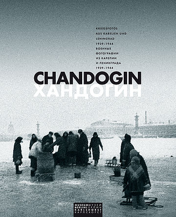 Coverbild: Chandogin - Kriegsfotos aus Karelien und Leningrad 1939-1944