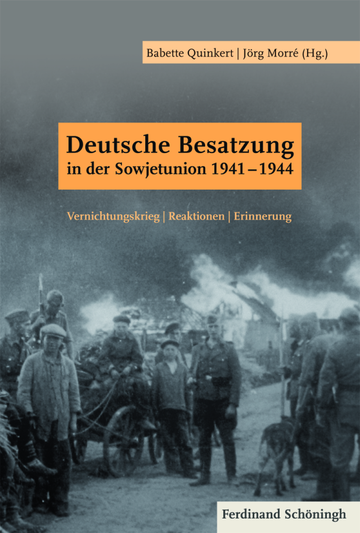 Coverbild: Deutsche Besatzung in der Sowjetunion 1941-1944 Vernichtungskrieg | Reaktion | Erinnerungen