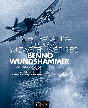 Coverbild: Propagandafotograf im Zweiten Weltkrieg: Benno Wundshammer